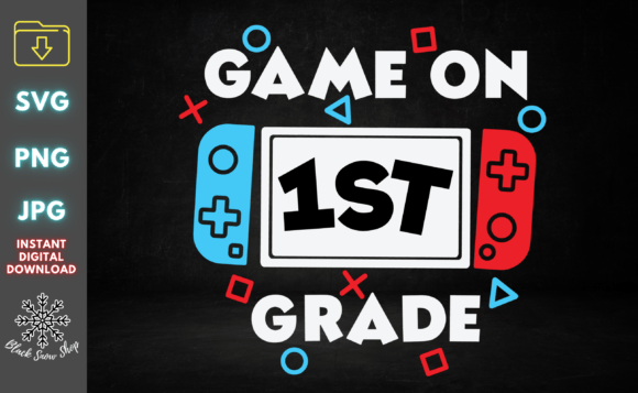 Game on 1ST Grade Back to School Svg Graphics